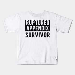 Ruptured Appendix Survivor Kids T-Shirt